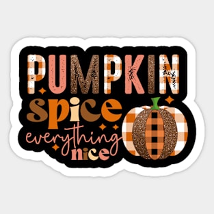 Pumpkin spice everything nice Sticker